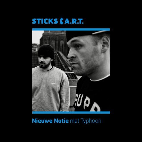 Sticks & A.R.T. - Nieuwe Notie Ft. Typhoon