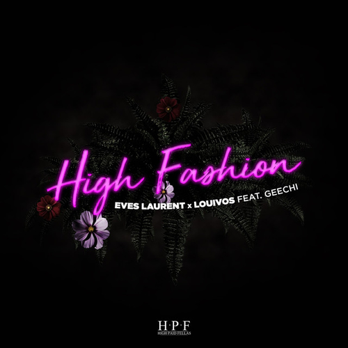 Eves Laurent x LouiVos - High Fashion Ft. Geechi