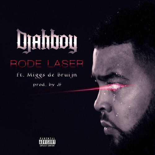 Djahboy - Rode Laser Ft. Miggs De Bruijn