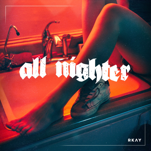 Rkay - All Nighter