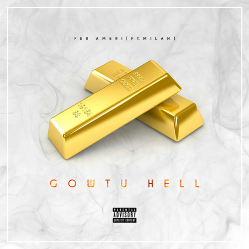 Fer Ameri - Gowtu Hell ft. Milan
