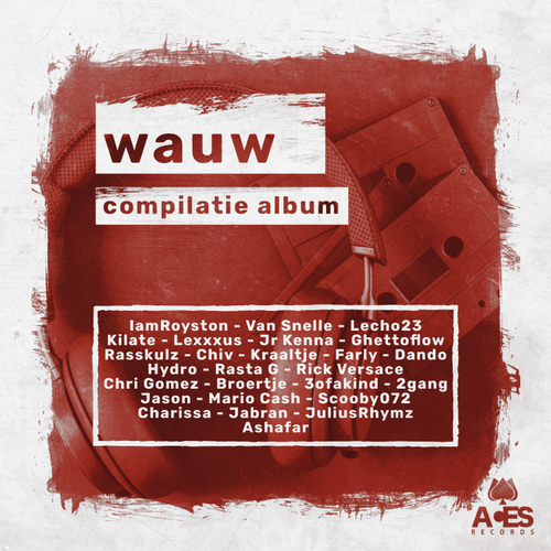 Album: Aces Music Records - Wauw Compilatie met o.a. Rasskulz, Mario Cash, Lexxxus en Van Snelle