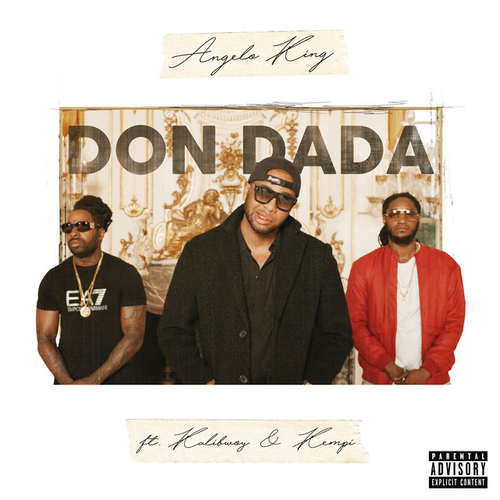 Angelo King - Don Dada ft. Kalibwoy & Kempi