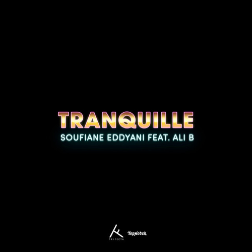 Soufiane Eddyani - Tranquille Ft. Ali B