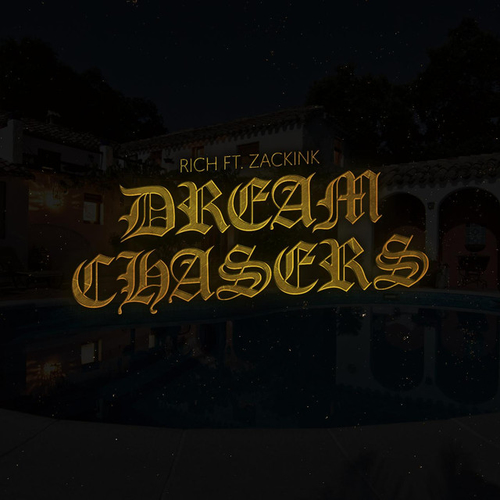 Rich Kalashh ft. Zack Ink - Dreamchasers