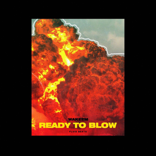 Wakeem - Ready To Blow