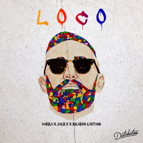 Harra - Loco Ft. Jacq B & Ricardo Castano