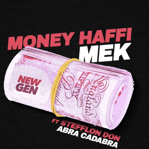 Stefflon Don & Abra Cadabra - Money Haffi Mek