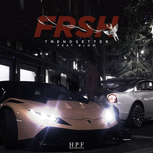 Frsh - Trendsetter Ft. Blow