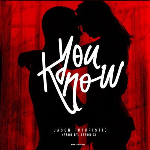 Jason Futuristic - You Know