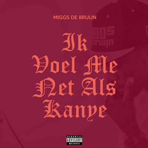 EP: Miggs De Bruijn - Ik Voel Me Net Als Kanye