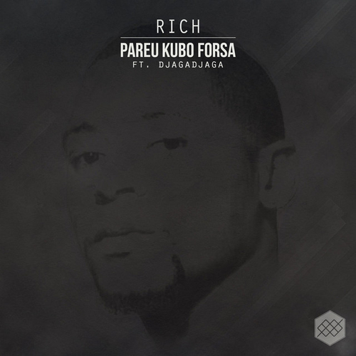 Rich - Pareu Kubo Forsa Ft. DjagaDjaga