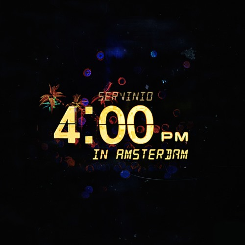 Servinio - 4PM IN AMSTERDAM