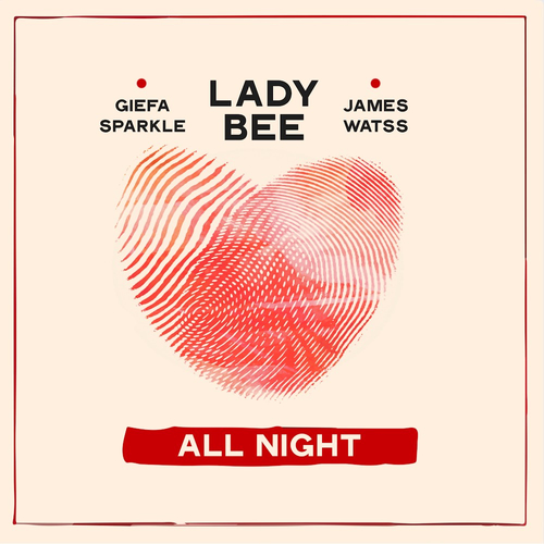 Lady Bee - All Night Ft. Giefa Sparkle & James Watts