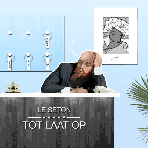 Le Seton - Tot Laat Op