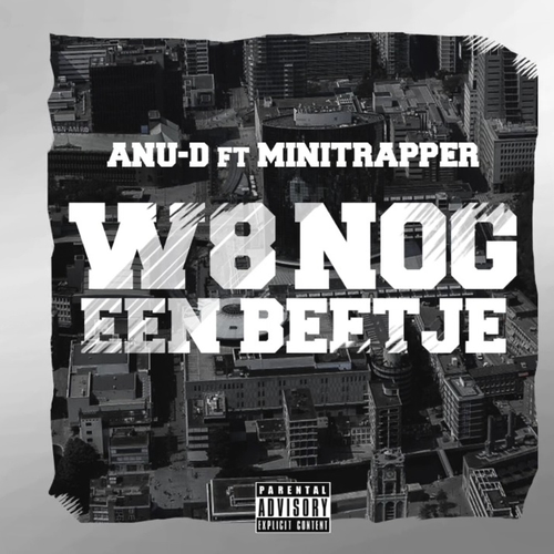 Anu-D - W8 nog een beetje ft. Minitrapper