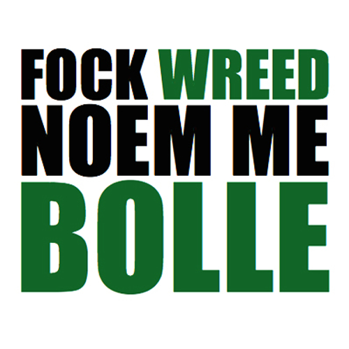 Wreed - Fock Wreed Noem Me Bolle