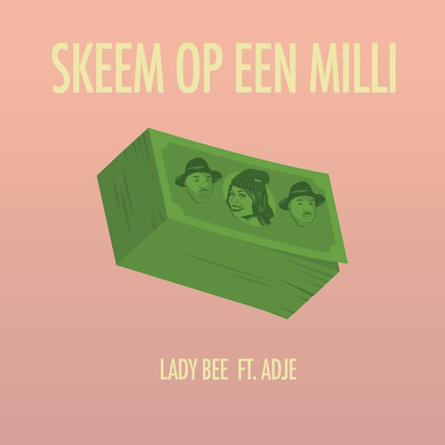 Lady Bee - Skeem Op Een Milli ft. Adje