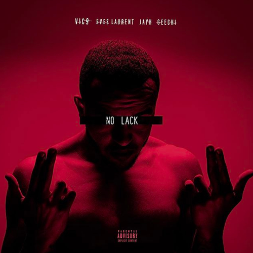 Vic9 - No Lack Ft. Eves Laurent, Jayh en Geechi