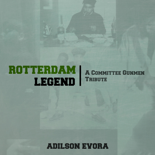 Adilson Evora - Rotterdam Legend (A Committee Gunmen Tribute)