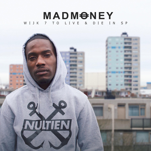 EP: MadMoney - Wijk 7 To Live & Die in SP