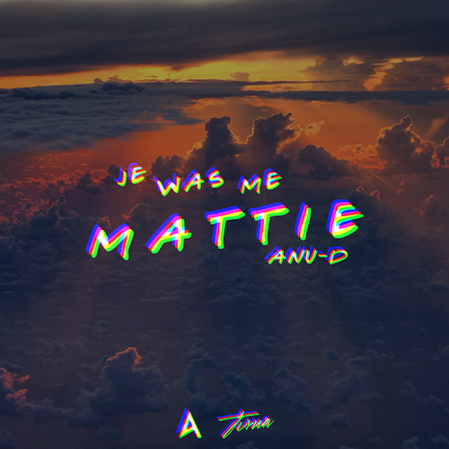 Anu D - Je Was Me Mattie