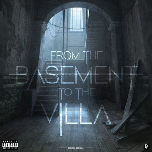 EP: Double Lyrical - From The Basement To The Villa