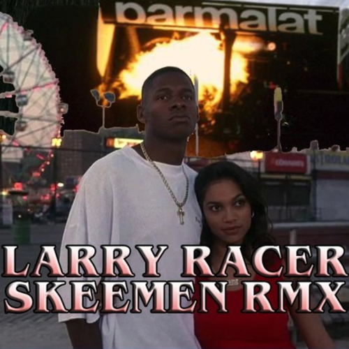 Larry Racer - Skeemen Remix